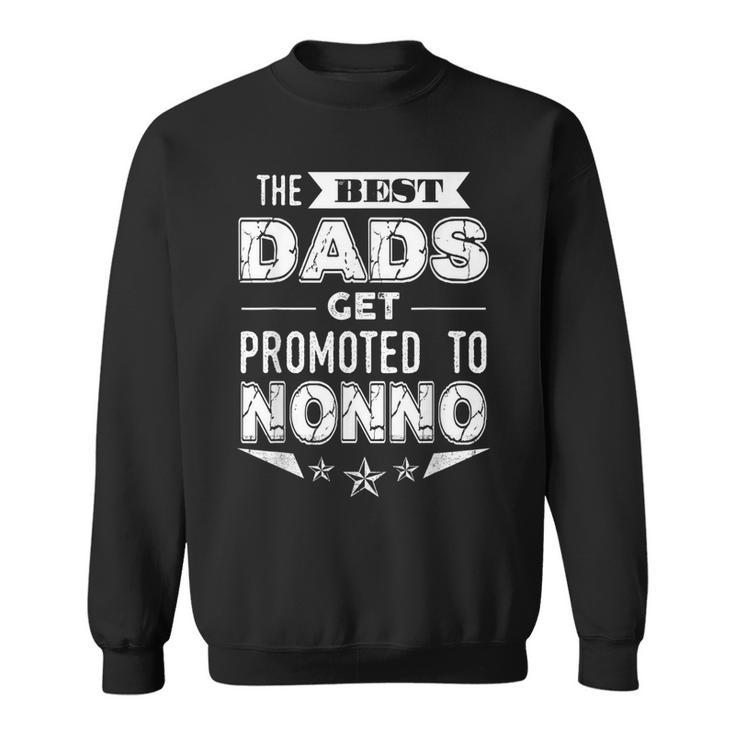 The Best Dads Get Promoted To Nonno Italian Grandpa T  Gift For Mens Sweatshirt