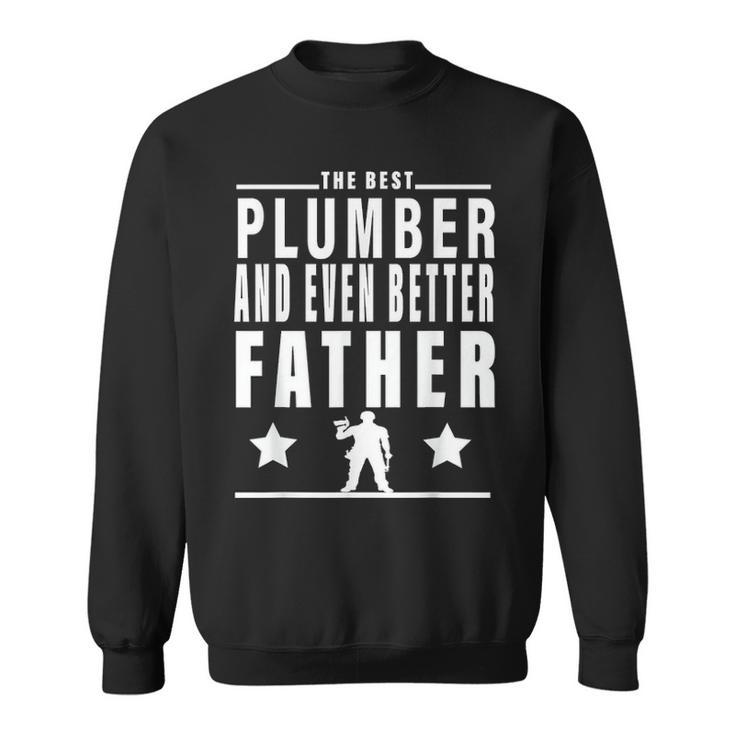 The Best Plumber For Men Fathers Day Plumber Gifts For Dad Sweatshirt