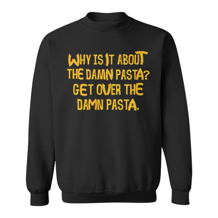 The Damn Pasta Vanderpump Rules Sweatshirt
