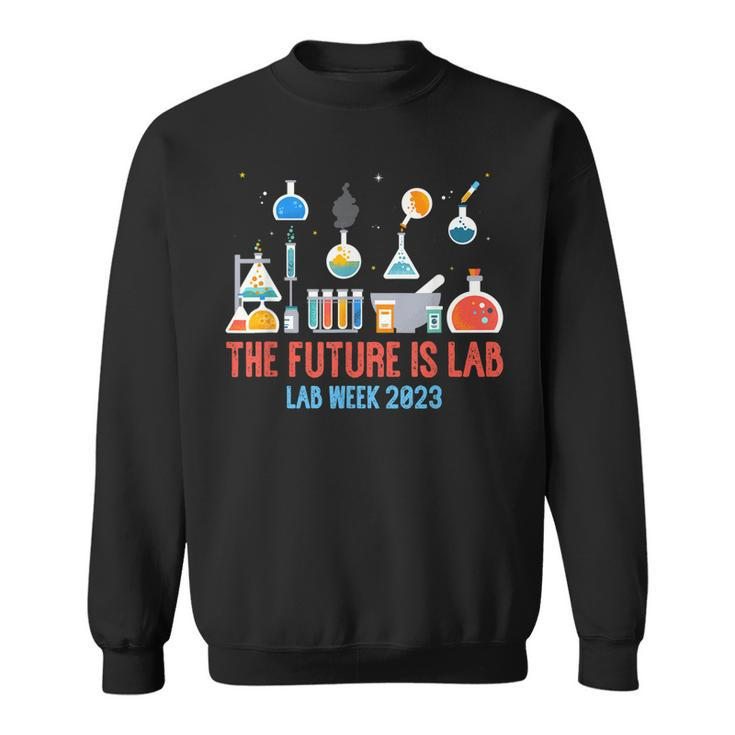 The Future Is Lab Medical Laboratory Professionals Week 2023  Sweatshirt