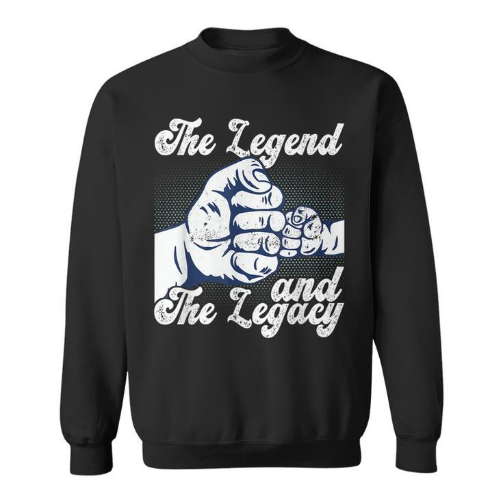The Legend And The Legacy Dad Fathers Day Best Father Gift For Mens Sweatshirt