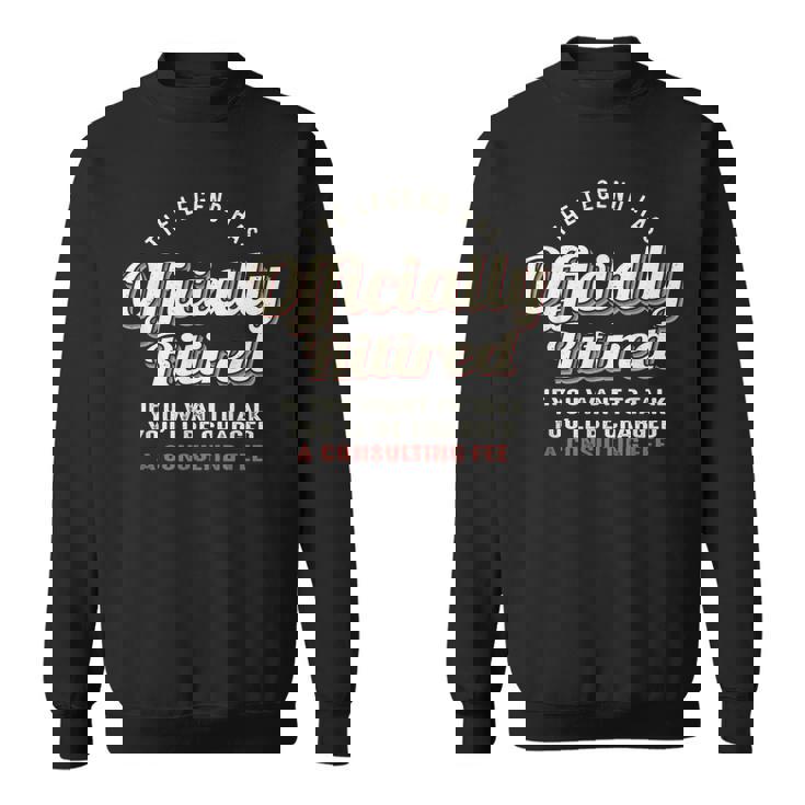 The Legend Has Officially Retired  Funny Retirement Sweatshirt