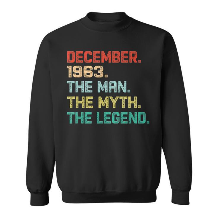 The Man Myth Legend December 1963 Birthday Gift 56 Years Old Gift For Mens Sweatshirt