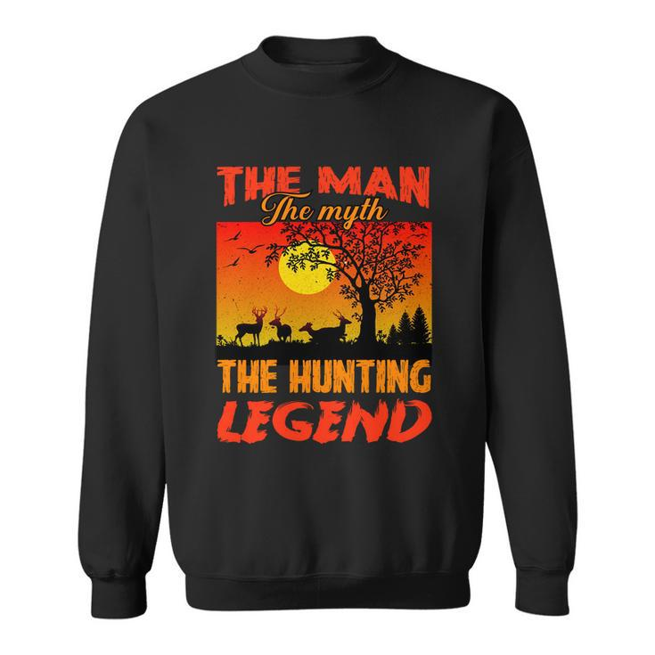 The Man The Myth The Hunting Legend Sweatshirt