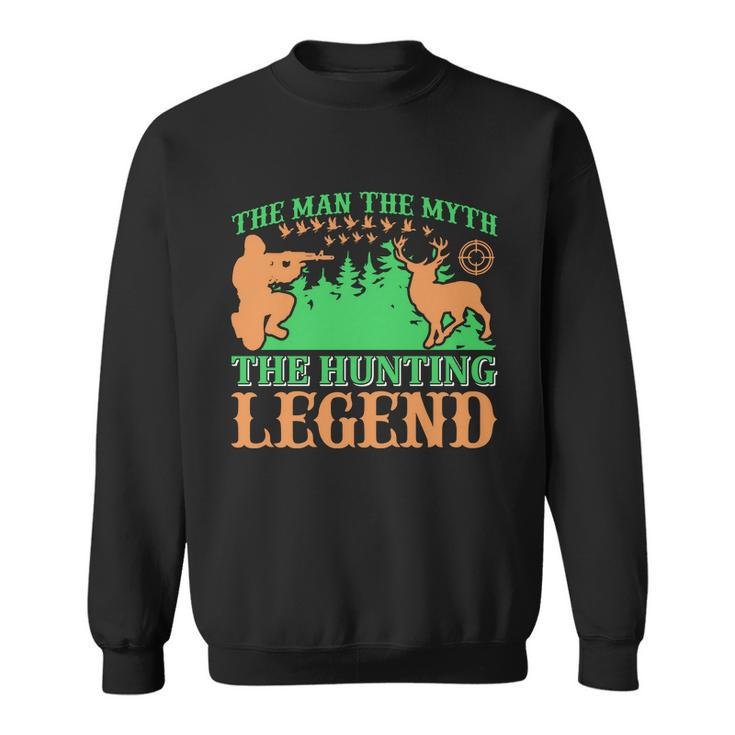 The Man The Myth The Hunting The Legend Sweatshirt