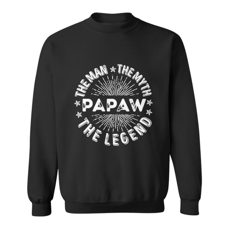 The Man The Myth The Legend For Papaw Sweatshirt