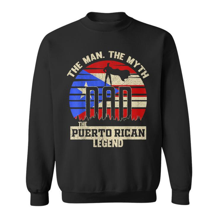 The Man The Myth The Puerto Rican Legend Dad  Sweatshirt