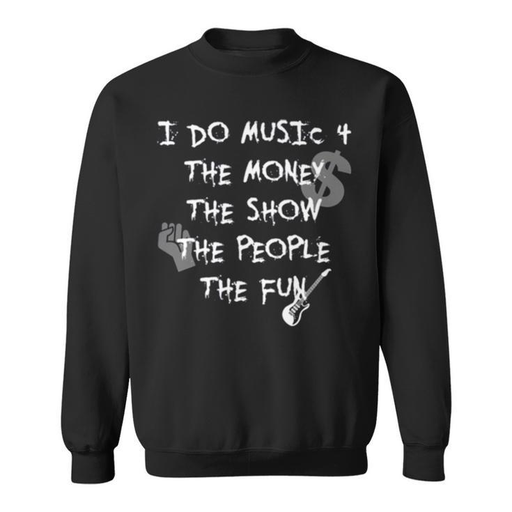 The Real Reason For Music Sweatshirt