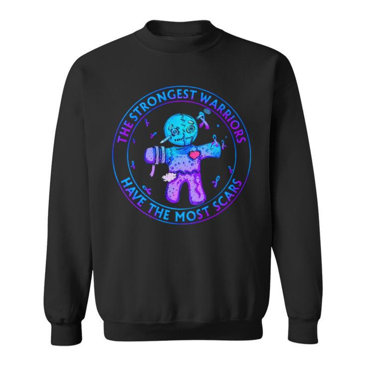 The Strongest Warriors Have The Most Scars T Sweatshirt