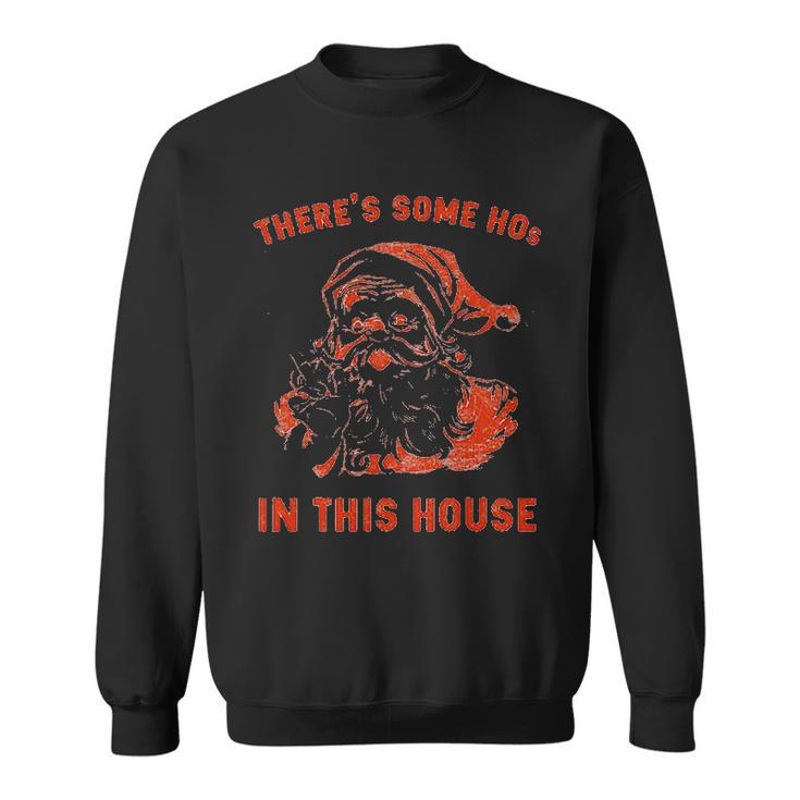There Is Some Hos In This House Christmas Santa Claus Men Women Sweatshirt Graphic Print Unisex