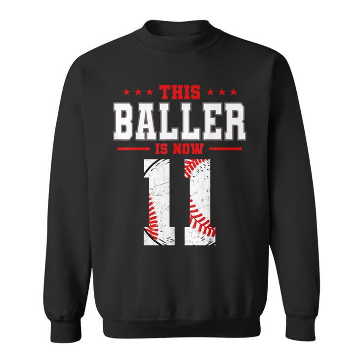 This Baller Is Now 11 Birthday Baseball Theme Bday Party  Sweatshirt