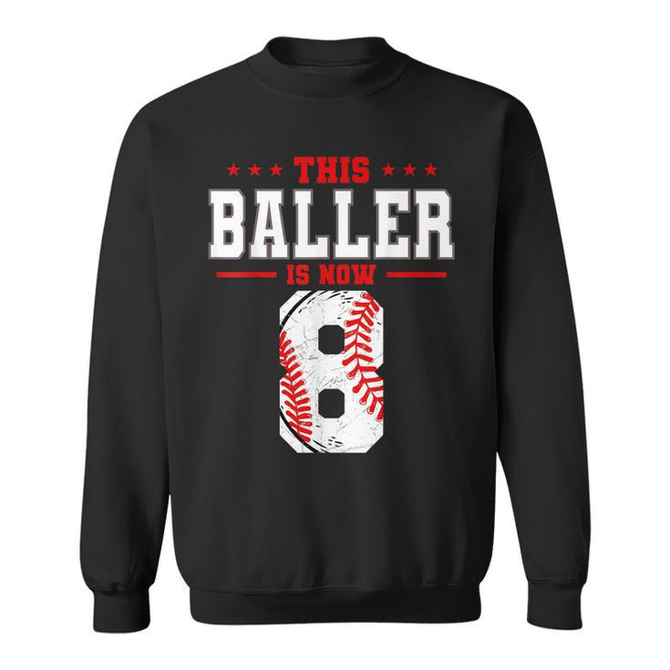 This Baller Is Now 8 Birthday Baseball Theme Bday Party  Sweatshirt