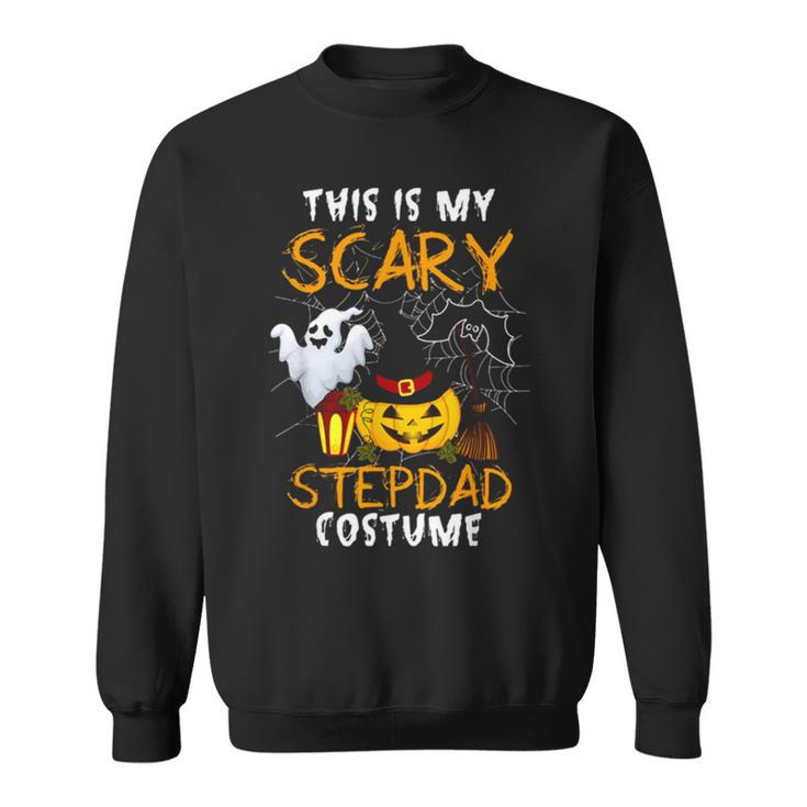 This Is My Scary Stepdad Halloween Costume Stepdad S Sweatshirt