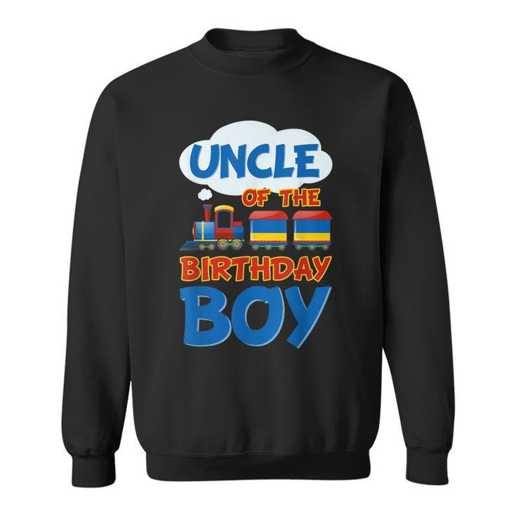Train Bday Railroad Uncle Of The Birthday Boy Theme Party Sweatshirt