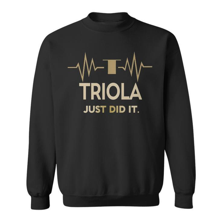 Triola Just Did I Personalized Last Name Sweatshirt