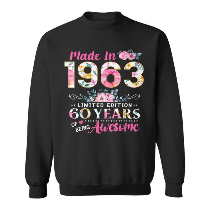 Turning 60 Floral Made In 1963 60Th Birthday Gifts Women  Sweatshirt