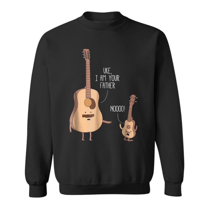 Uke I Am Your Father T  Ukulele Guitar Music Funny Gift  Sweatshirt
