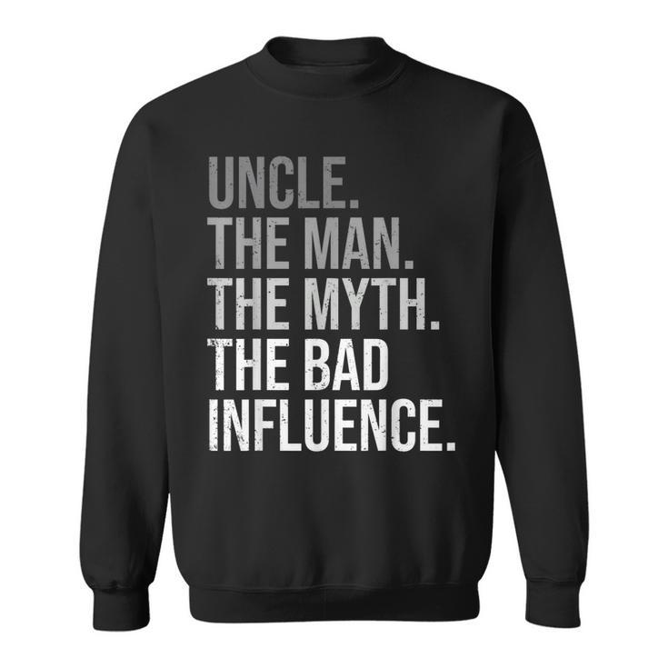 Uncle The Man The Myth The Legend Fun Best Funny Uncle Gift For Mens Sweatshirt