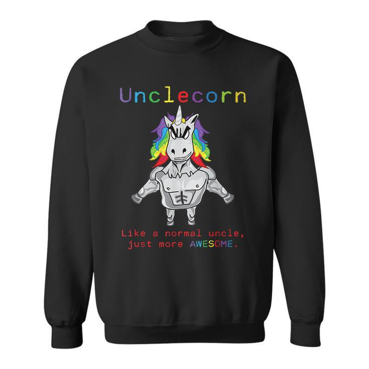 Unclecorn Unicorn With Muscle Normal Uncle Just Awesome Gift For Mens Sweatshirt
