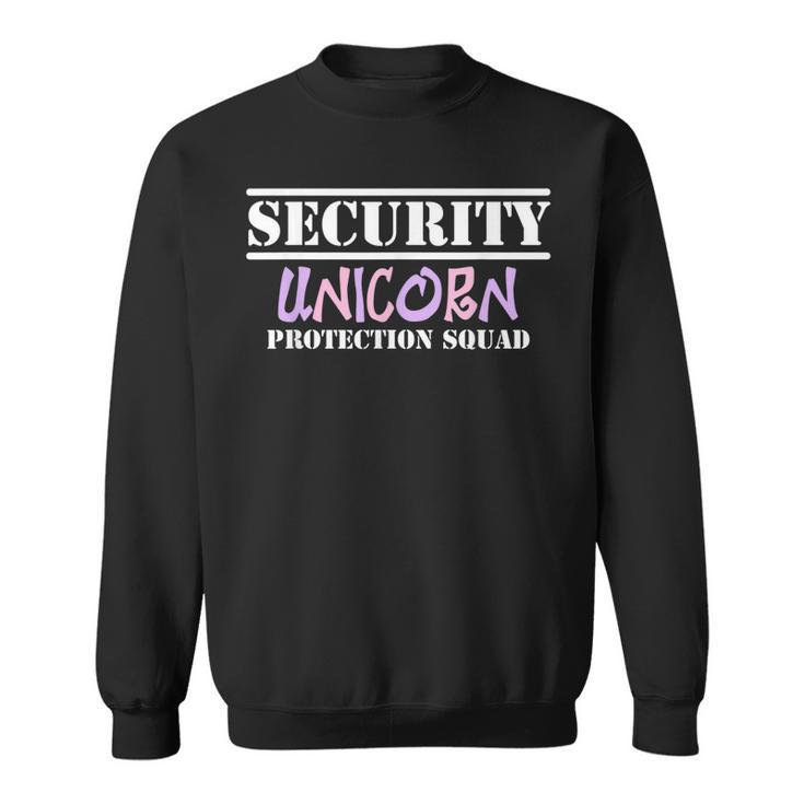 Unicorn Squad Security Funny Gift For Dad And Brother Sweatshirt