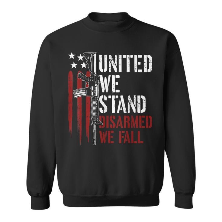 United We Stand Disarmed We Fall Gun Rights American Flag  Sweatshirt