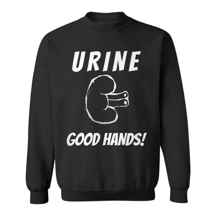 Urine Good Hands Dialysis Technician Pun Renal Nurse  Men Women Sweatshirt Graphic Print Unisex