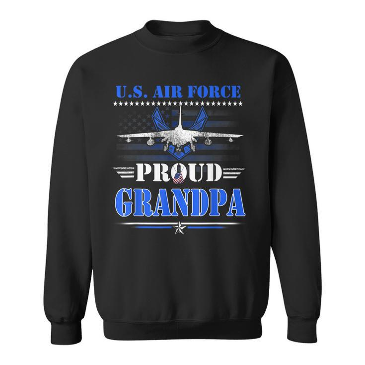 Us Air Force Proud Grandpa Fathers -Usaf Air Force Veterans  Sweatshirt