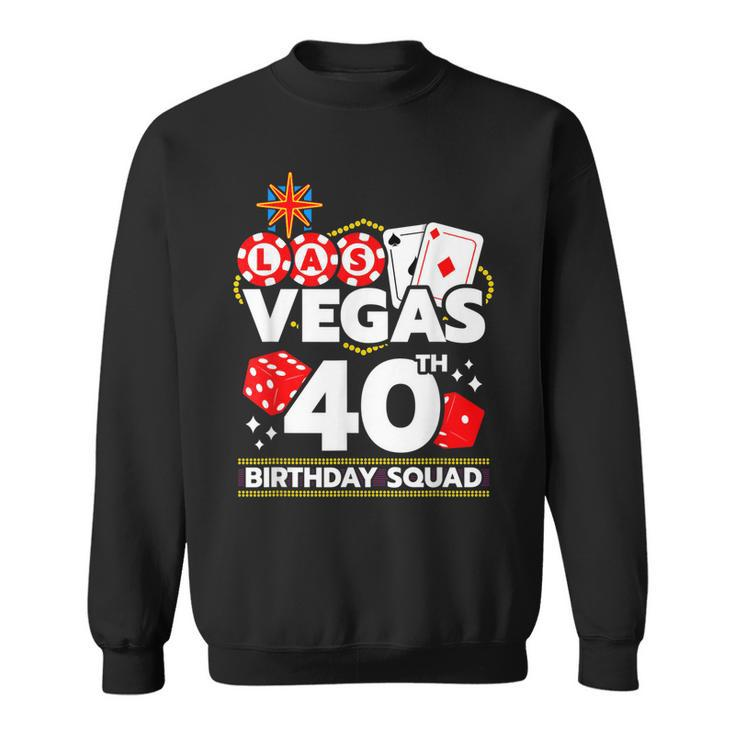 Vegas Birthday - Vegas 40Th Birthday - Vegas Birthday Squad  Sweatshirt