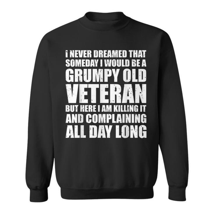 Veteran Grumpy Old Funny Men Grandpa Daddy Gifts Men Women Sweatshirt Graphic Print Unisex