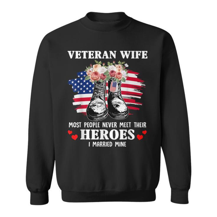 Veteran Wife Most People Never Meet Their Heroes Veteran Day  V2 Men Women Sweatshirt Graphic Print Unisex