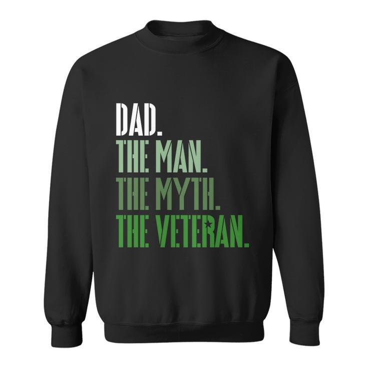 Veterans Day Dad The The Myth The Veteran Military Gift Sweatshirt