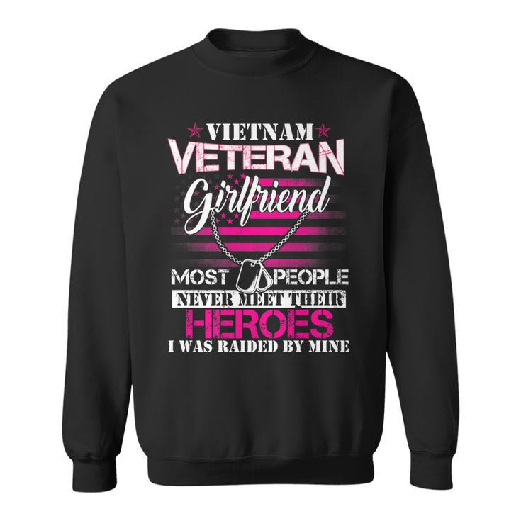 Vietnam Veteran Girlfriend Raised By My Hero - Veteran Day Sweatshirt