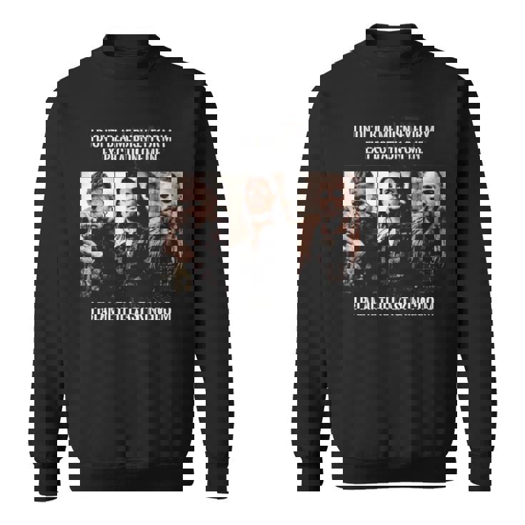 Vikings Quote The Last Kingdom Sweatshirt