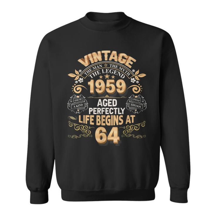 Vintage 1959 The Man Myth 64 Years Old Legend Life Begins At Sweatshirt