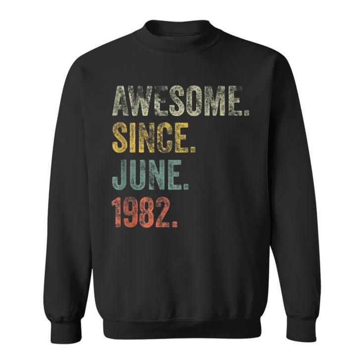 Vintage 1982 40Th Birthday Awesome Since June 1982  Sweatshirt