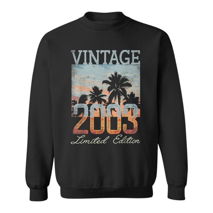 Vintage 2003 Limited Edition 20Th Birthday 20 Year Old Gifts  Sweatshirt