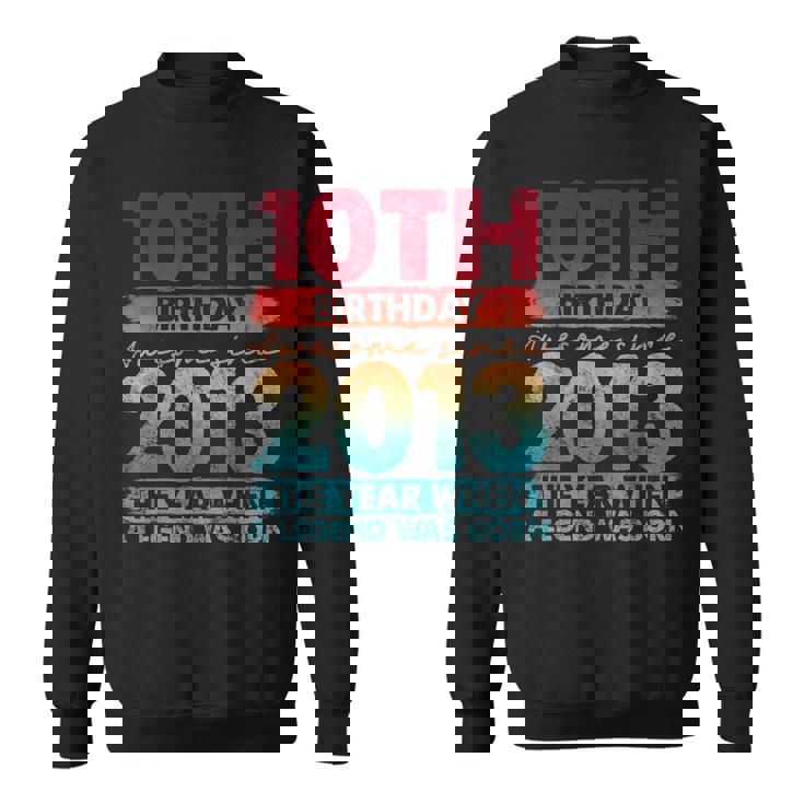 Vintage 2013 10 Year Old Gifts Limited Edition 10Th Birthday  Sweatshirt