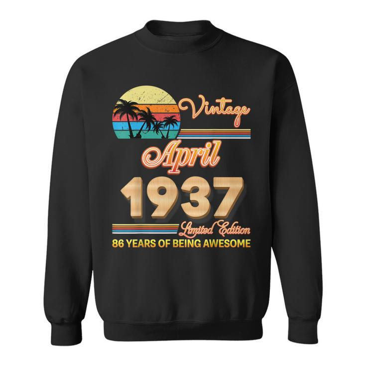 Vintage April 1937 86 Year Of Being Awesome 86Th Birthday  Sweatshirt