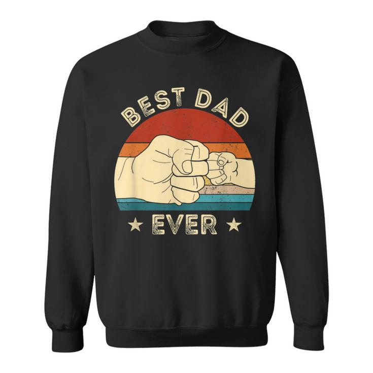 Vintage Best Dad Ever Fist Bump Funny Fathers Day Gift Daddy Sweatshirt