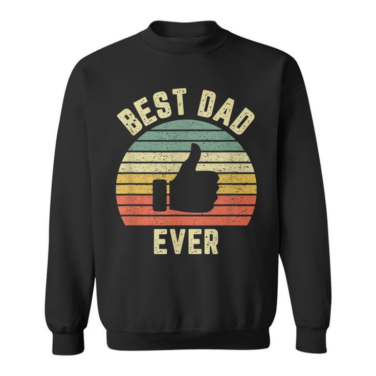 Vintage Best Dad Ever Funny Fathers Day Holiday Gift T Gift For Mens Sweatshirt
