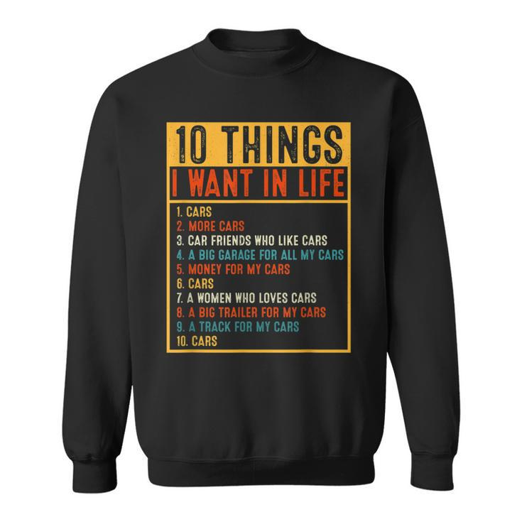 Vintage Car 10 Things I Want In My Life Cars More Car  Sweatshirt