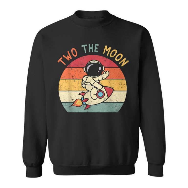 Vintage Cute Astronaut Two The Moon 2Nd Birthday Space Gift  Sweatshirt