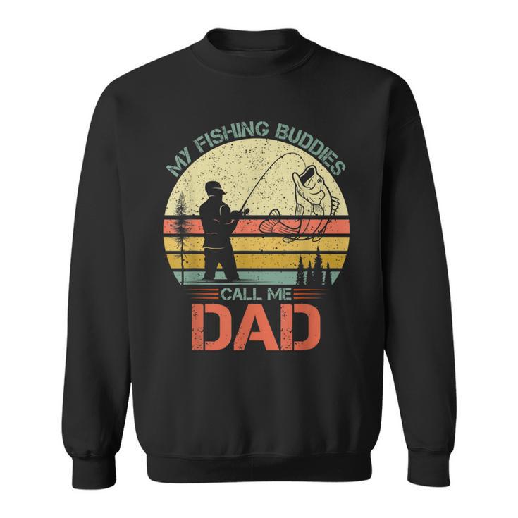 Vintage Fishing Fisherman - My Fishing Buddies Call Me Dad Sweatshirt