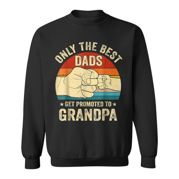 Vintage Great Dads Get Promoted To Grandpa Fist Bump Funny  Sweatshirt