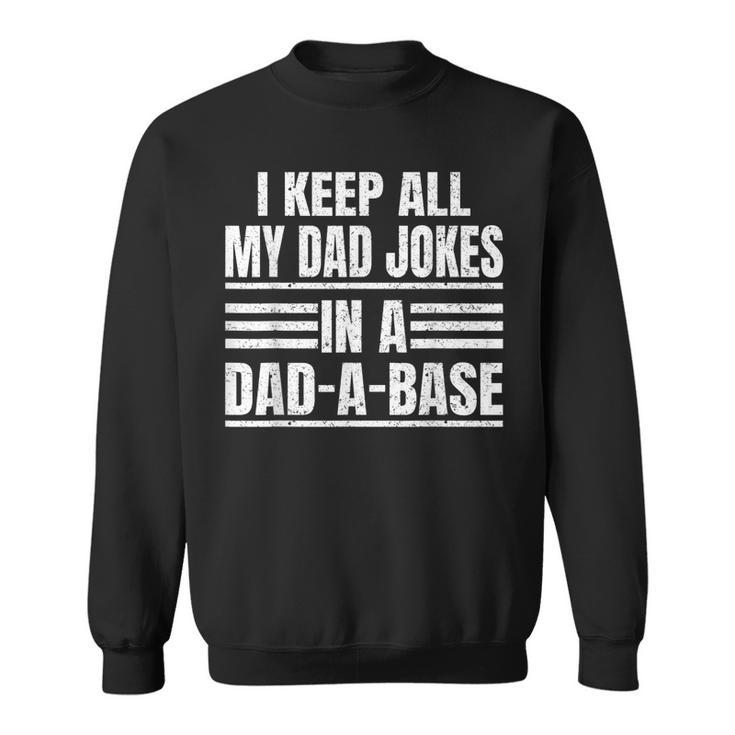 Vintage I Keep All My Dad Jokes In A Dad-A-Base Fathers Day  Sweatshirt