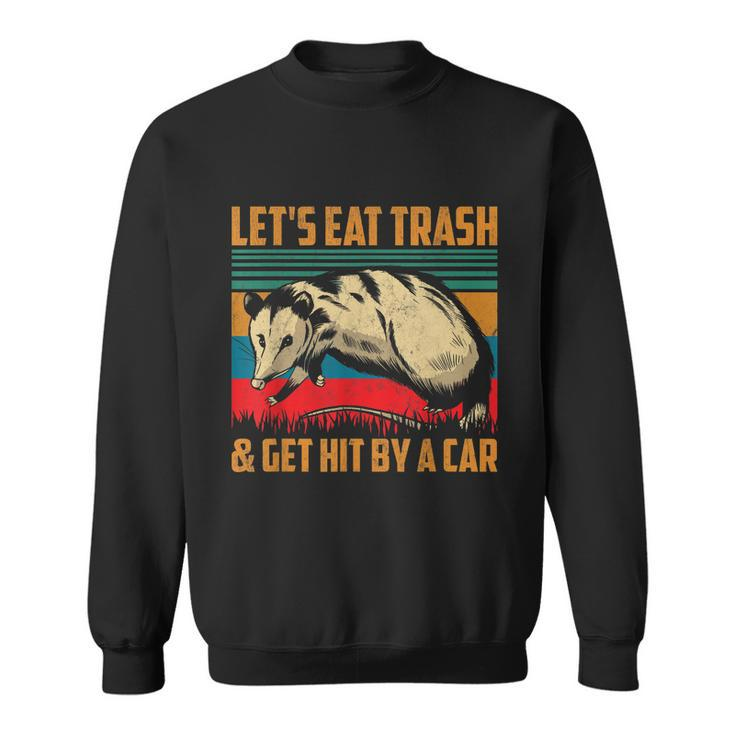 Vintage Lets Eat Trash And Get Hit By A Car Retro Opossum Sweatshirt