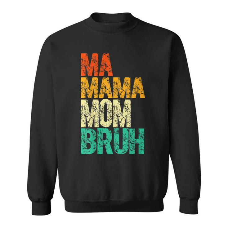 Vintage Ma Mama Mom Bruh Mommy Happy Mothers Day  Sweatshirt