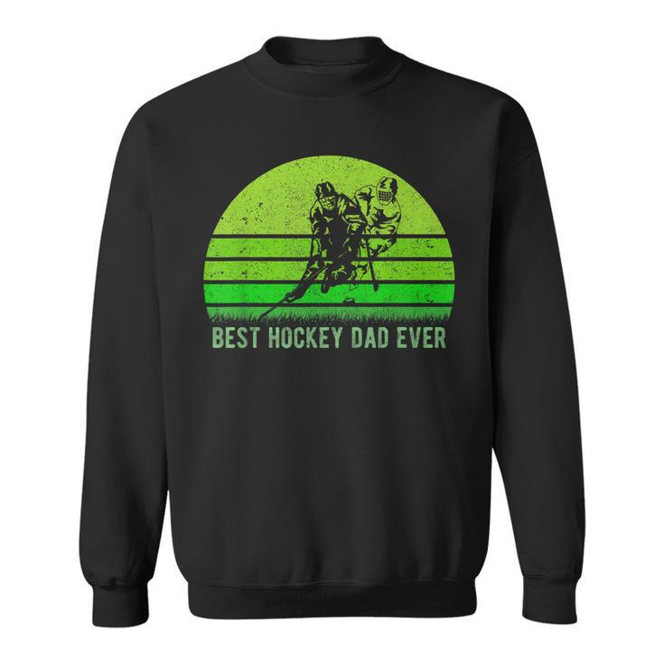 Vintage Retro Best Hockey Dad Ever Funny DadFathers Day Gift For Mens Sweatshirt