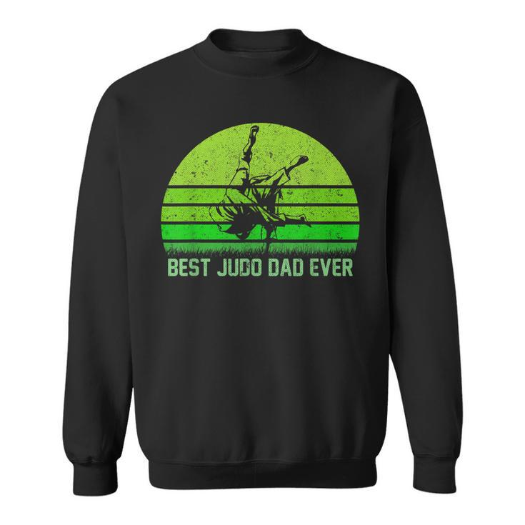 Vintage Retro Best Judo Dad Ever Funny DadFathers Day Gift Gift For Mens Sweatshirt