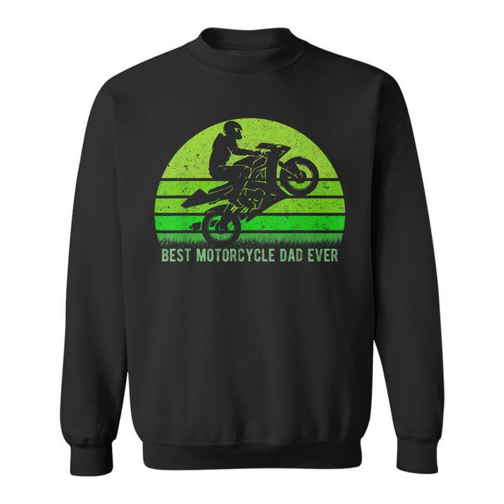 Vintage Retro Best Motorcycle Dirt Bike Dad Ever Fathers Day Gift For Mens Sweatshirt